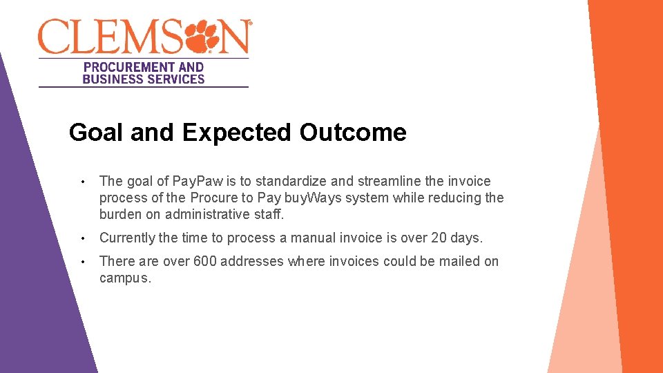 Goal and Expected Outcome • The goal of Pay. Paw is to standardize and