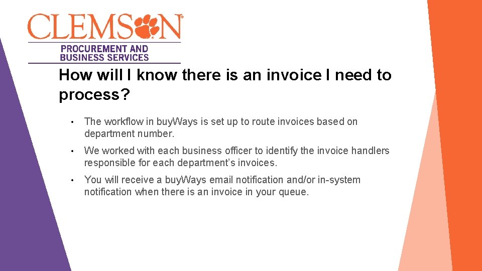 How will I know there is an invoice I need to process? • The