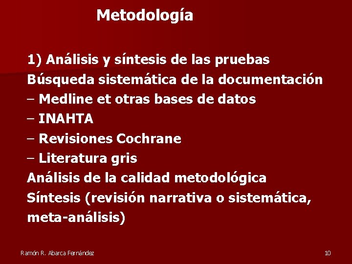 Metodología 1) Análisis y síntesis de las pruebas Búsqueda sistemática de la documentación –