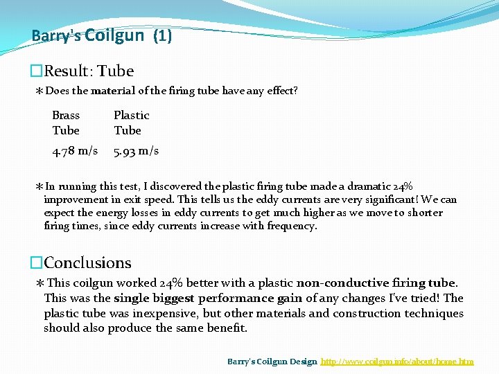 Barry's Coilgun (1) �Result: Tube ＊Does the material of the firing tube have any