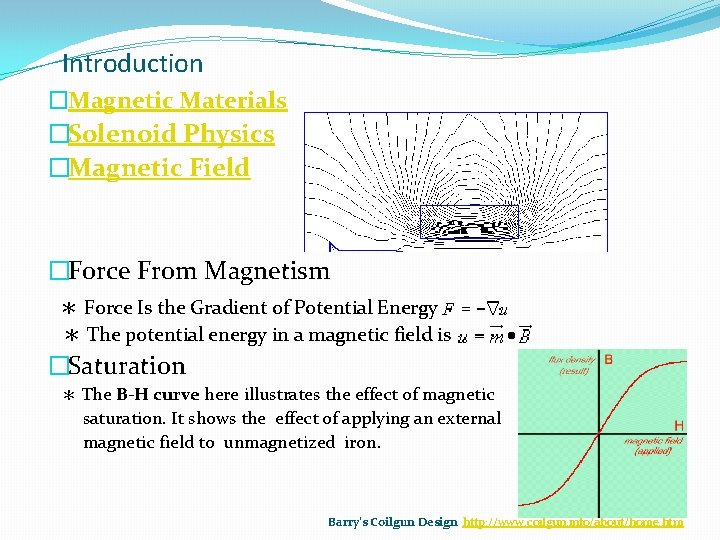 Introduction �Magnetic Materials �Solenoid Physics �Magnetic Field �Force From Magnetism ＊ Force Is the
