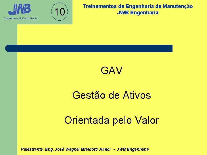 10 Treinamentos de Engenharia de Manutenção JWB Engenharia GAV Gestão de Ativos Orientada pelo