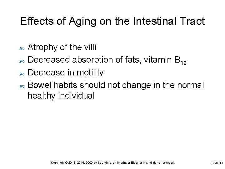 Effects of Aging on the Intestinal Tract Atrophy of the villi Decreased absorption of