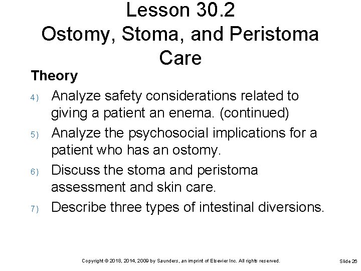 Lesson 30. 2 Ostomy, Stoma, and Peristoma Care Theory 4) Analyze safety considerations related