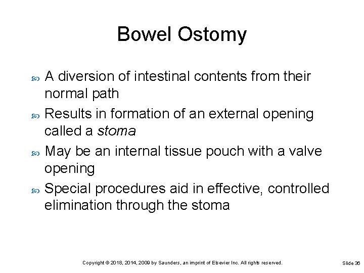 Bowel Ostomy A diversion of intestinal contents from their normal path Results in formation