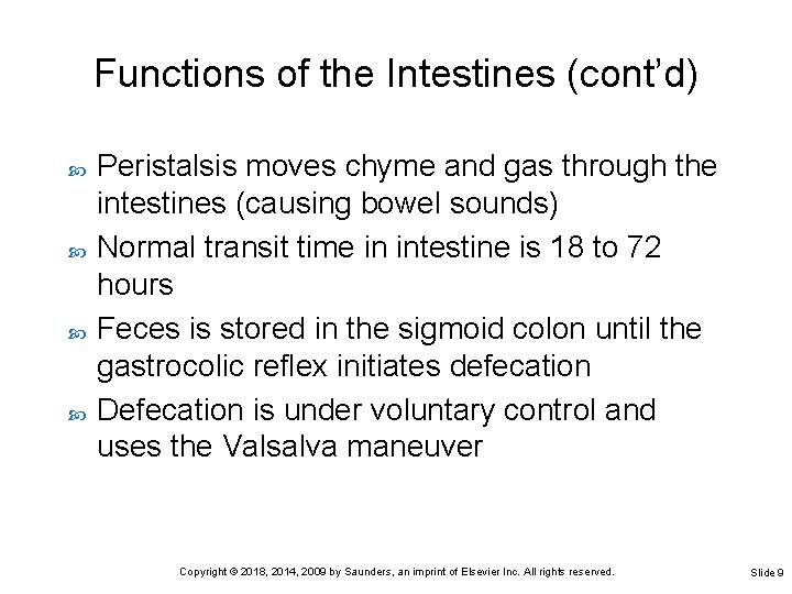 Functions of the Intestines (cont’d) Peristalsis moves chyme and gas through the intestines (causing