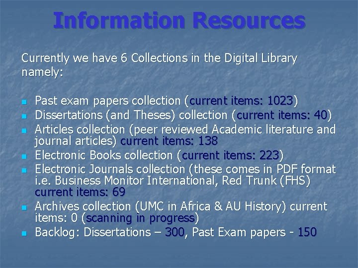 Information Resources Currently we have 6 Collections in the Digital Library namely: n n