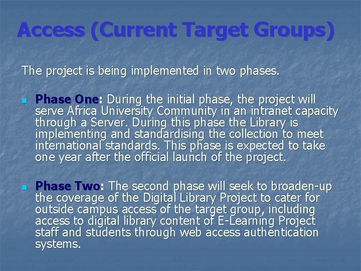 Access (Current Target Groups) The project is being implemented in two phases. n n