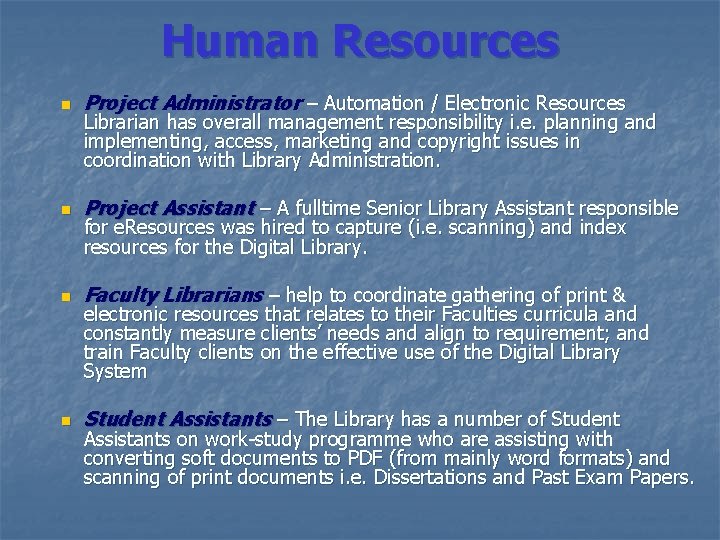 Human Resources n Project Administrator – Automation / Electronic Resources n Project Assistant –