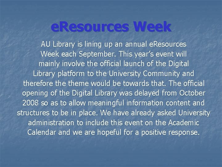 e. Resources Week AU Library is lining up an annual e. Resources Week each