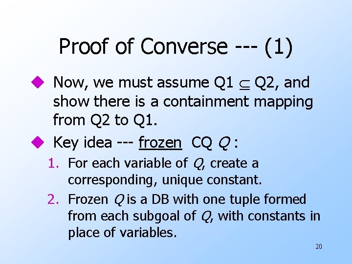 Proof of Converse --- (1) u Now, we must assume Q 1 Q 2,