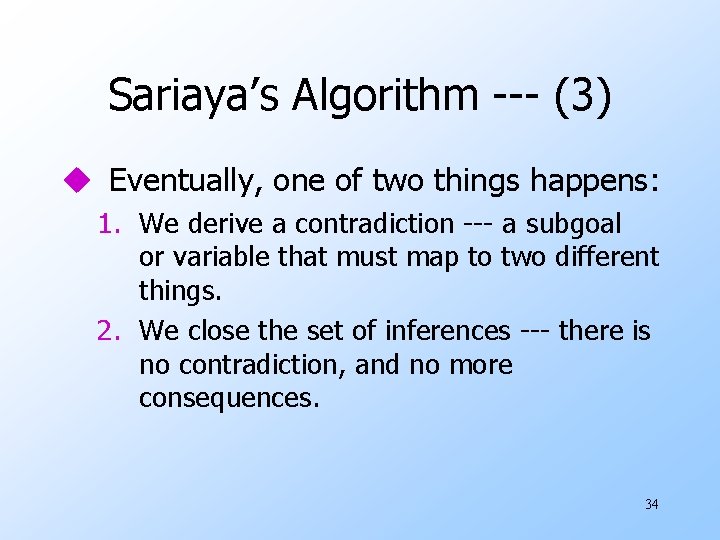 Sariaya’s Algorithm --- (3) u Eventually, one of two things happens: 1. We derive