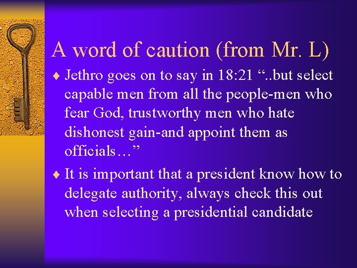 A word of caution (from Mr. L) ¨ Jethro goes on to say in