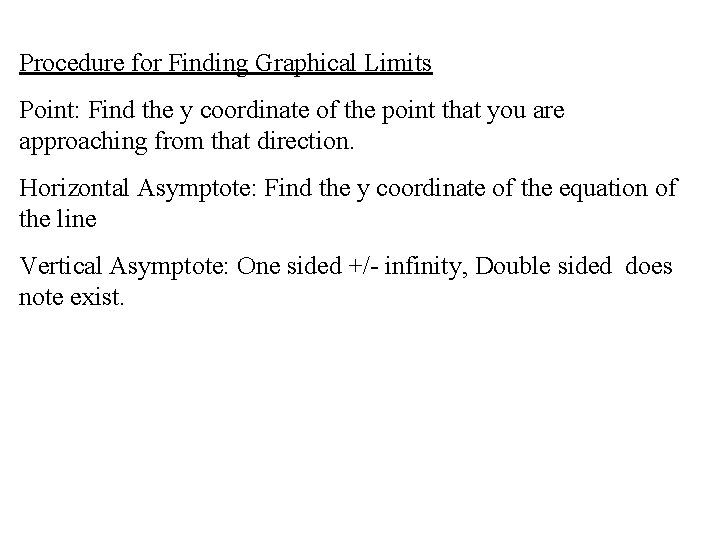 Procedure for Finding Graphical Limits Point: Find the y coordinate of the point that