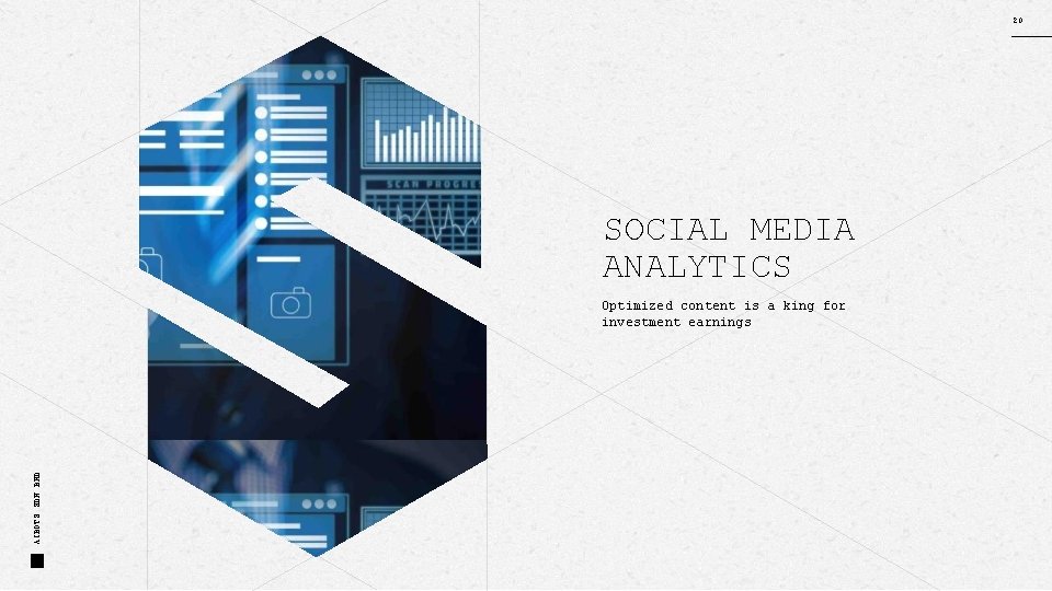 20 SOCIAL MEDIA ANALYTICS AIBOTS SDN BHD Optimized content is a king for investment
