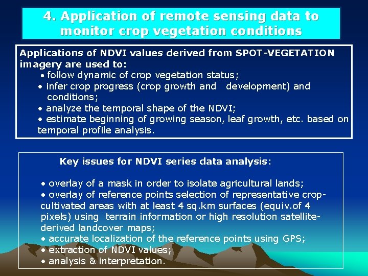 4. Application of remote sensing data to monitor crop vegetation conditions Applications of NDVI