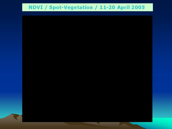 NDVI / Spot-Vegetation / 11 -20 April 2005 