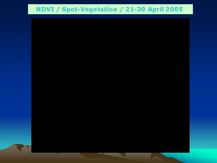 NDVI / Spot-Vegetation / 21 -30 April 2005 