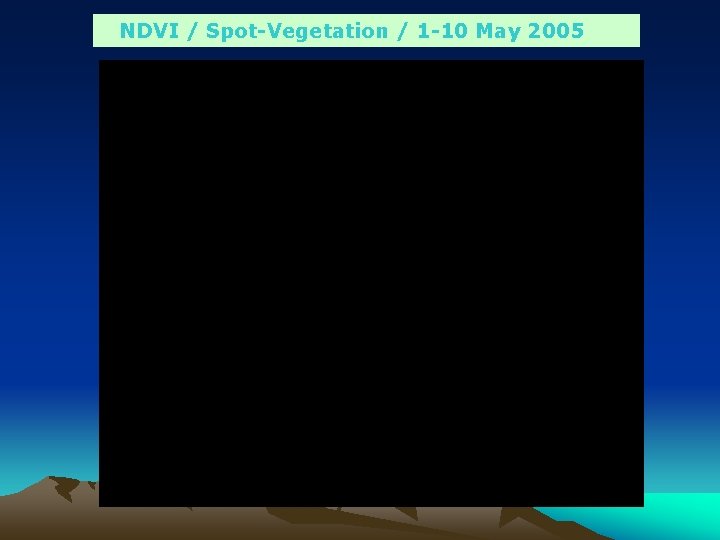 NDVI / Spot-Vegetation / 1 -10 May 2005 