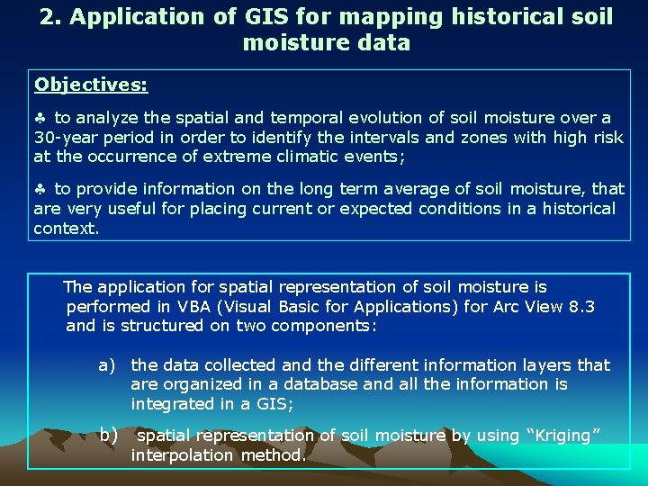 2. Application of GIS for mapping historical soil moisture data Objectives: § to analyze