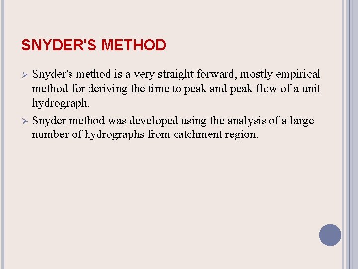 SNYDER'S METHOD Ø Ø Snyder's method is a very straight forward, mostly empirical method