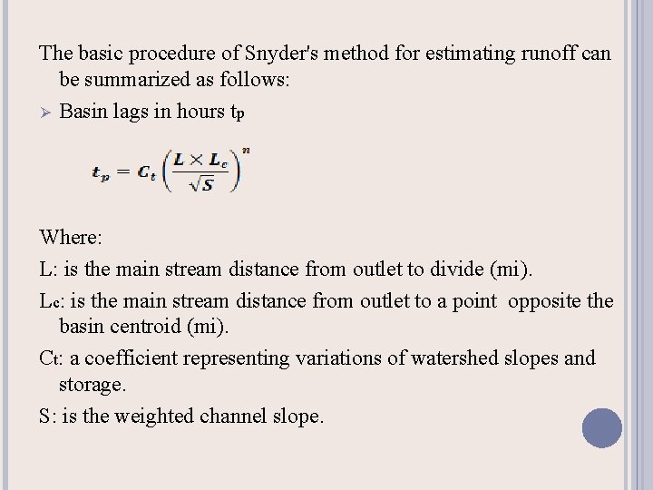 The basic procedure of Snyder's method for estimating runoff can be summarized as follows: