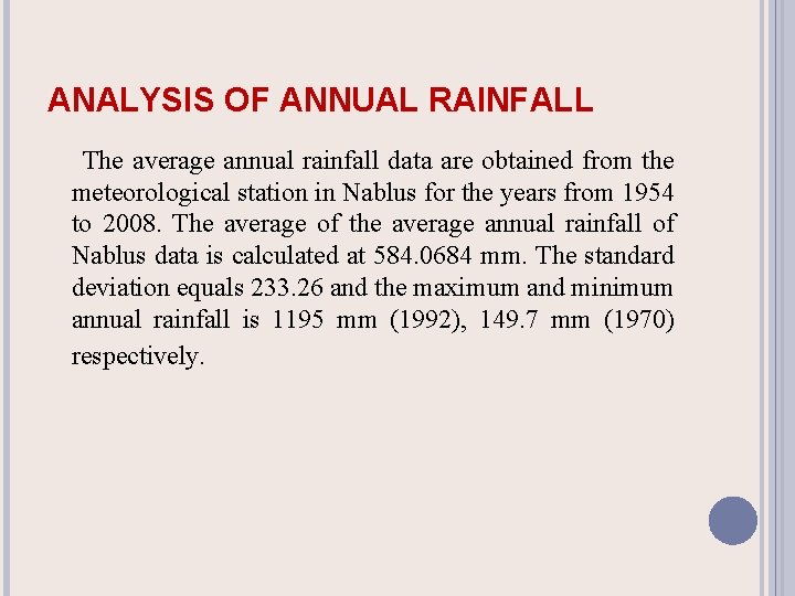 ANALYSIS OF ANNUAL RAINFALL The average annual rainfall data are obtained from the meteorological