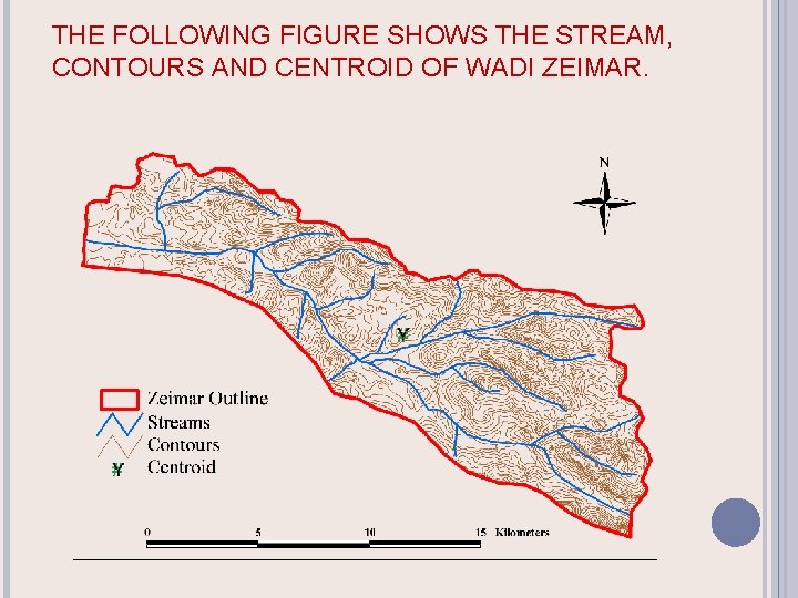 THE FOLLOWING FIGURE SHOWS THE STREAM, CONTOURS AND CENTROID OF WADI ZEIMAR. 