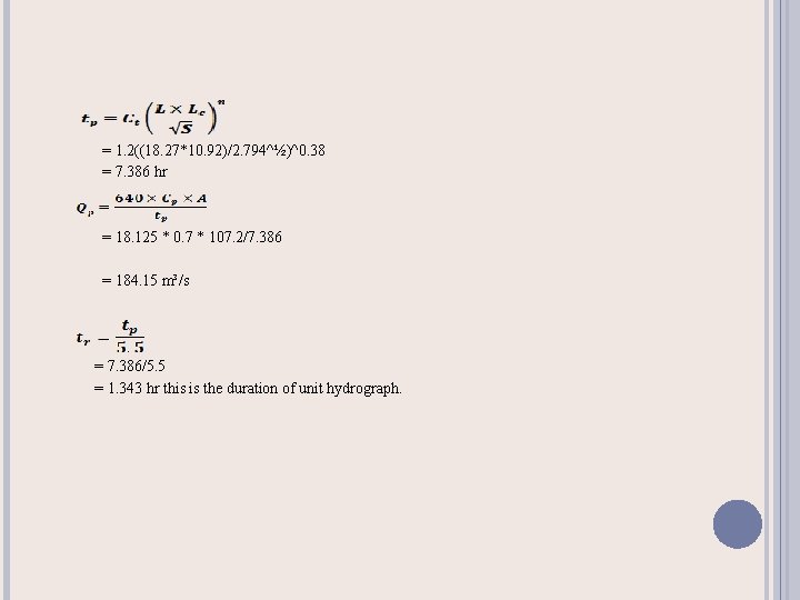  = 1. 2((18. 27*10. 92)/2. 794^½)^0. 38 = 7. 386 hr = 18.