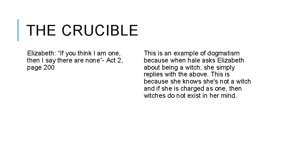 THE CRUCIBLE Elizabeth: “If you think I am one, then I say there are