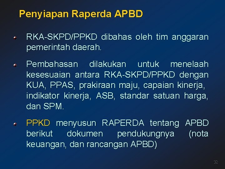 Penyiapan Raperda APBD RKA-SKPD/PPKD dibahas oleh tim anggaran pemerintah daerah. Pembahasan dilakukan untuk menelaah