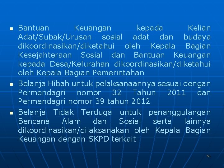 n n n Bantuan Keuangan kepada Kelian Adat/Subak/Urusan sosial adat dan budaya dikoordinasikan/diketahui oleh