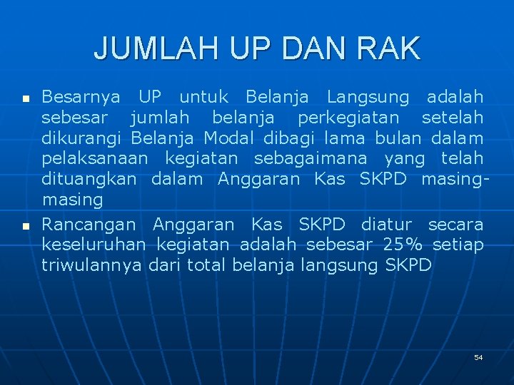 JUMLAH UP DAN RAK n n Besarnya UP untuk Belanja Langsung adalah sebesar jumlah