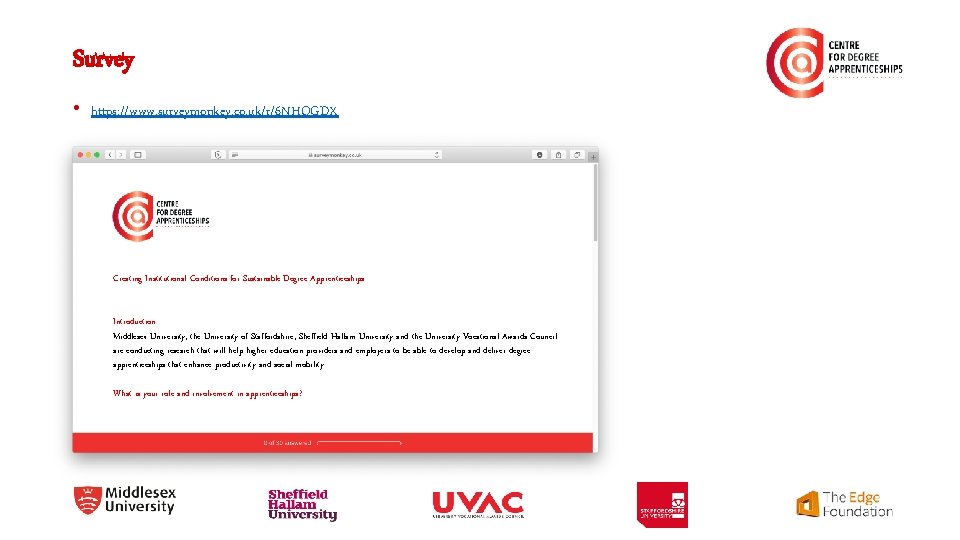 Survey • https: //www. surveymonkey. co. uk/r/6 NHQGDX Creating Institutional Conditions for Sustainable Degree