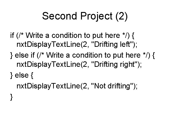 Second Project (2) if (/* Write a condition to put here */) { nxt.