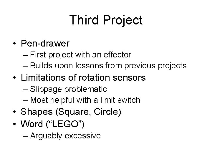 Third Project • Pen-drawer – First project with an effector – Builds upon lessons