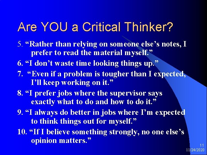 Are YOU a Critical Thinker? 5. “Rather than relying on someone else’s notes, I
