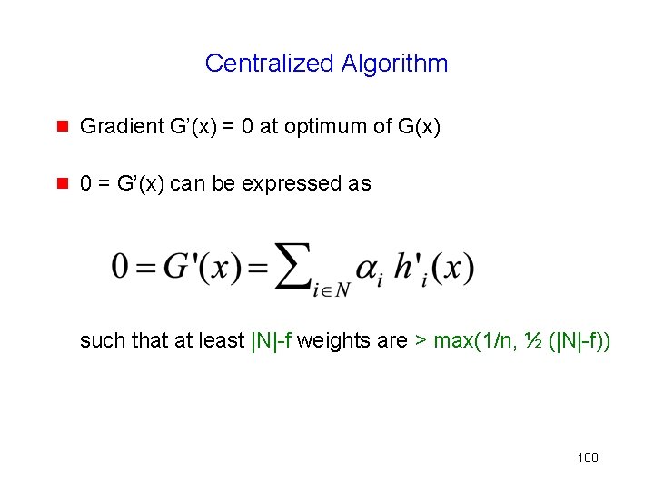Centralized Algorithm g Gradient G’(x) = 0 at optimum of G(x) g 0 =