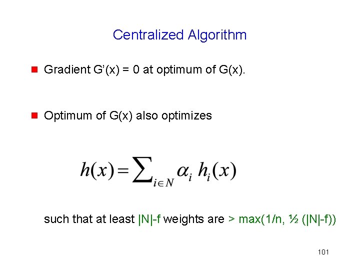 Centralized Algorithm g Gradient G’(x) = 0 at optimum of G(x). g Optimum of