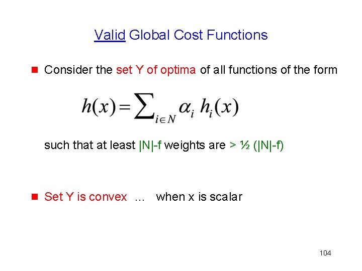 Valid Global Cost Functions g Consider the set Y of optima of all functions