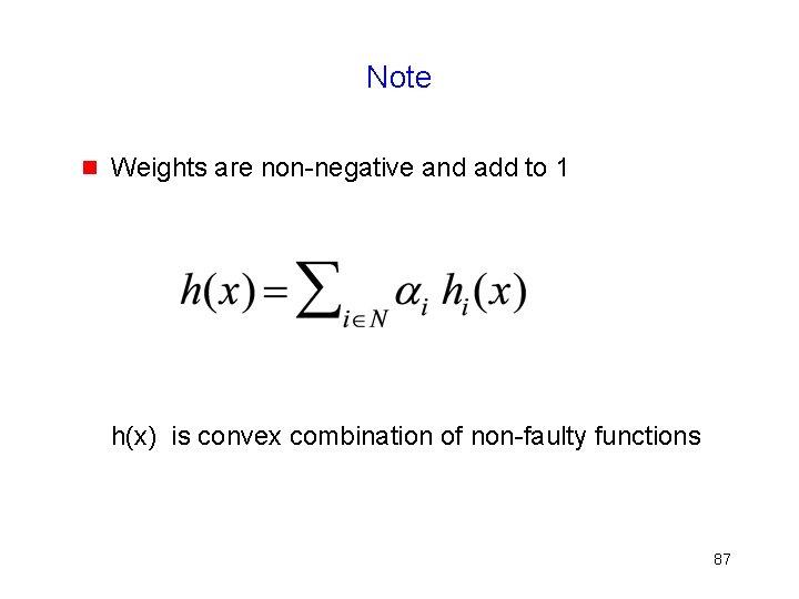 Note g Weights are non-negative and add to 1 h(x) is convex combination of