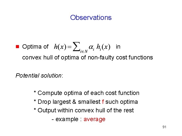 Observations g Optima of in convex hull of optima of non-faulty cost functions Potential