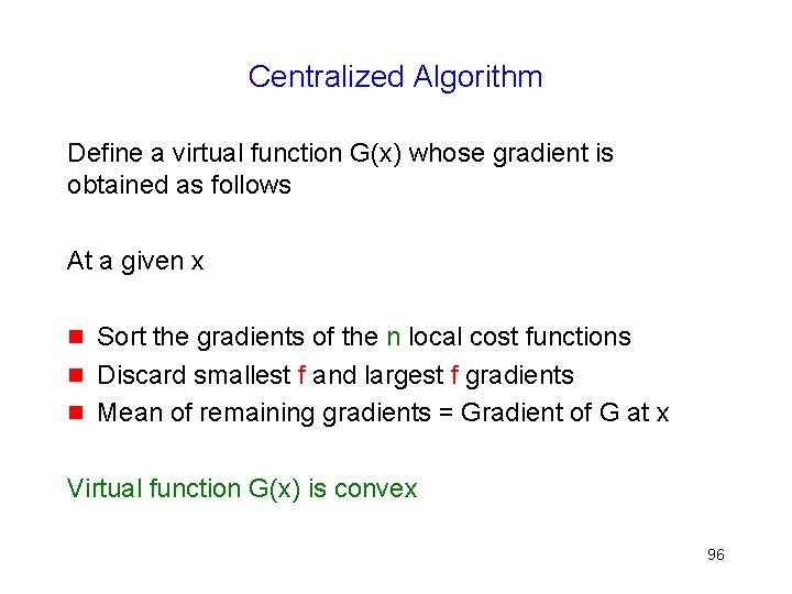 Centralized Algorithm Define a virtual function G(x) whose gradient is obtained as follows At