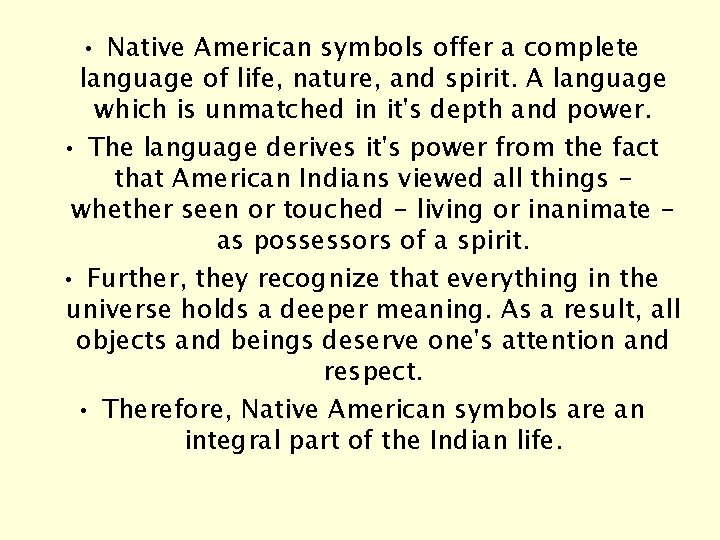  • Native American symbols offer a complete language of life, nature, and spirit.