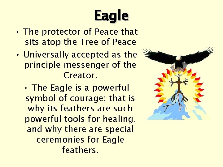 Eagle • The protector of Peace that sits atop the Tree of Peace •