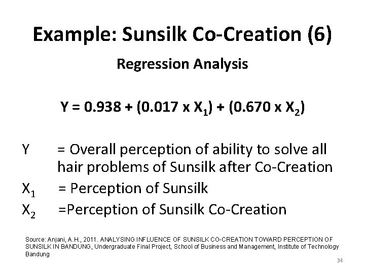 Example: Sunsilk Co-Creation (6) Regression Analysis Y = 0. 938 + (0. 017 x Example: Sunsilk Co-Creation (6) Regression Analysis Y = 0. 938 + (0. 017 x