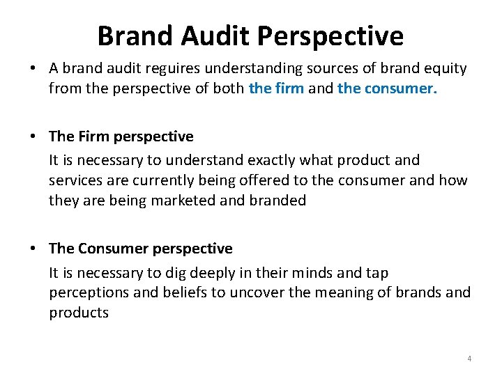Brand Audit Perspective • A brand audit reguires understanding sources of brand equity from Brand Audit Perspective • A brand audit reguires understanding sources of brand equity from