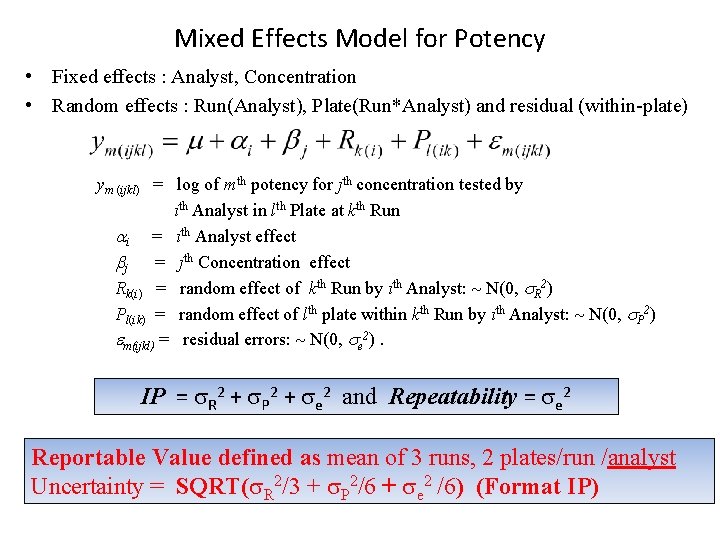 Mixed Effects Model for Potency • Fixed effects : Analyst, Concentration • Random effects