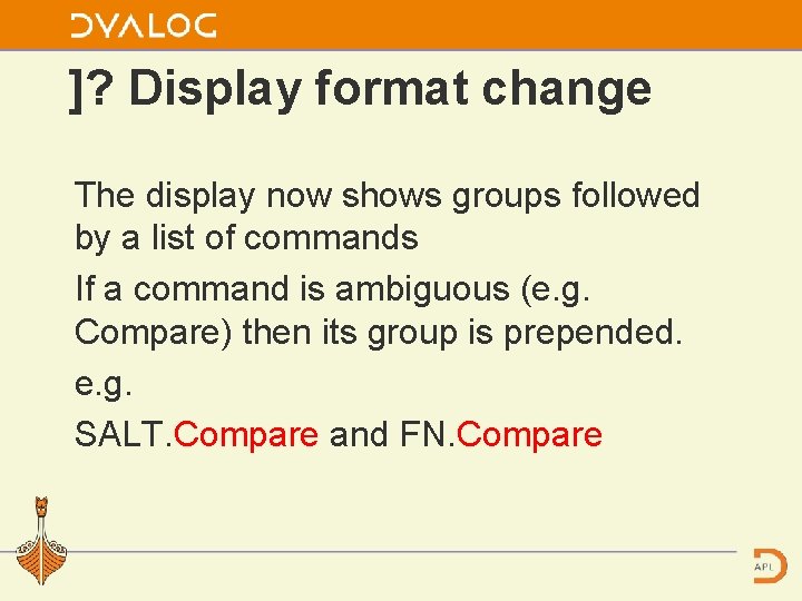 ]? Display format change The display now shows groups followed by a list of