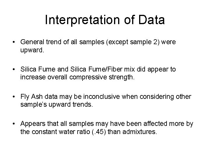 Interpretation of Data • General trend of all samples (except sample 2) were upward.